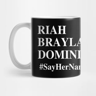 Riah Brayla Dominique #SayHerName , BLM T-Shirt , Black Lives Matter , Systemic Equality Mug